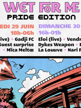 WET FOR ME – Pride edition, 29 & 30 juin !